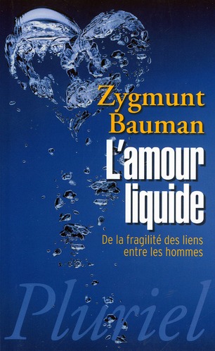 L'amour liquide. De la fragilité des liens entre les hommes