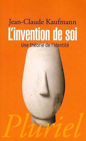 L'invention de soi. Une théorie de l'identité