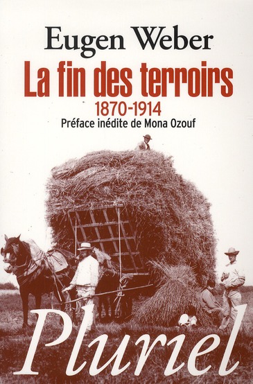 La fin des terroirs. La modernisation de la France rurale, 1870-1914