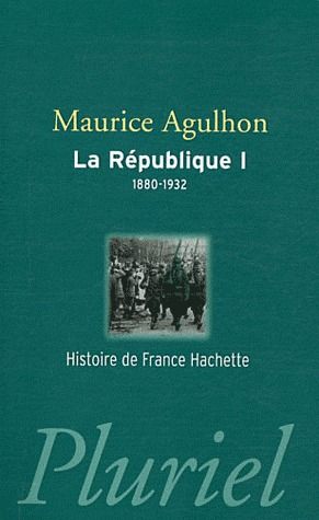La République. Tome 1, L'élan fondateur et la grande blessure (1880-1932), Edition revue et augmenté