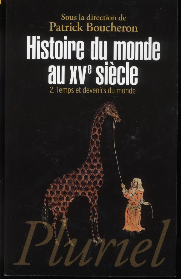 Histoire du monde au XVe siècle. Volume 2 : Temps et devenirs du monde