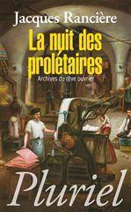 La nuit des prolétaires. Archives du rêve ouvrier