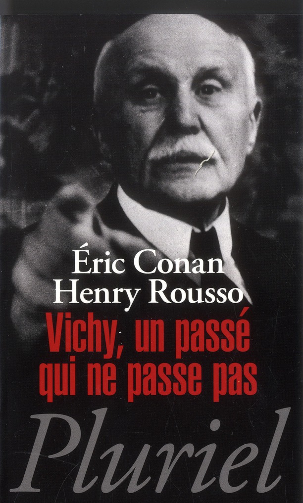 Vichy, un passé qui ne passe pas. Edition revue et corrigée