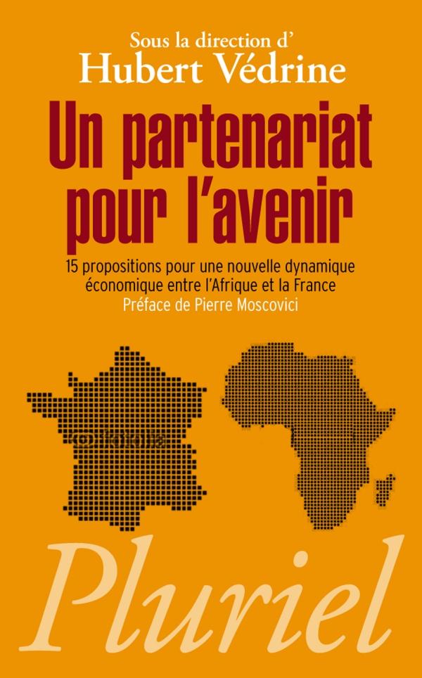Un partenariat pour l'avenir. 15 propositions pour une nouvelle dynamique économique entre l'Afrique