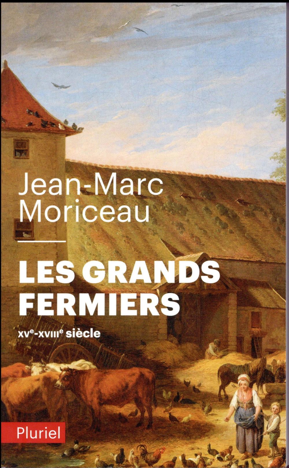 Les grands fermiers. Les laboureurs de l'Ile-de-France (XVe-XVIIIe siècle)