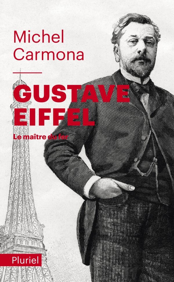 Gustave Eiffel. Le maître du fer