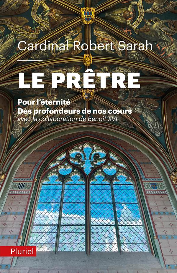 Le Prêtre. Pour l'éternité. Des profondeurs de nos coeurs