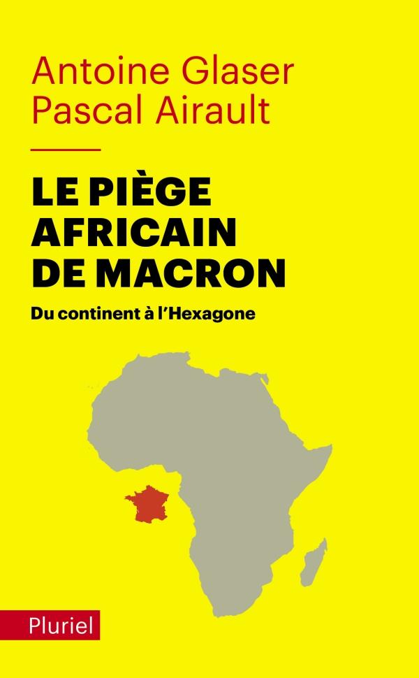 Le piège africain de Macron. Du continent à l'Hexagone