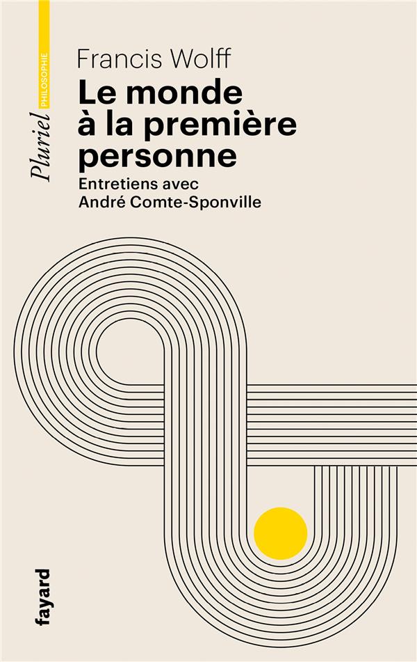 Le monde à la première personne. Entretiens avec André Comte-Sponville