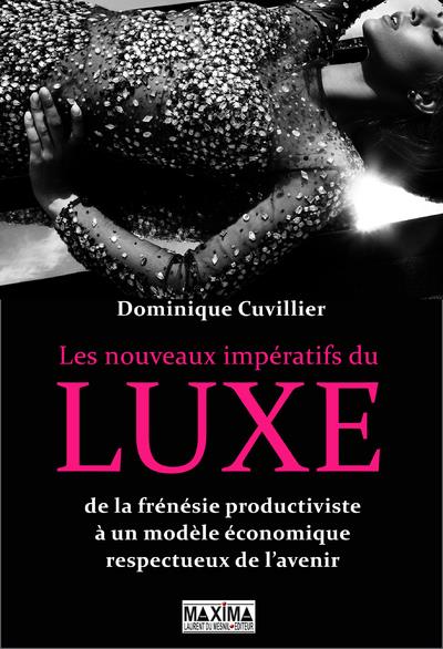 Les nouveaux impératifs du luxe. De la frénésie productiviste à un modèle économique respectueux de