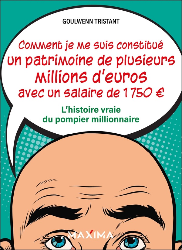 Comment je me suis constitué un patrimoine de plusieurs millions d'euros avec un salaire de 1750 eur