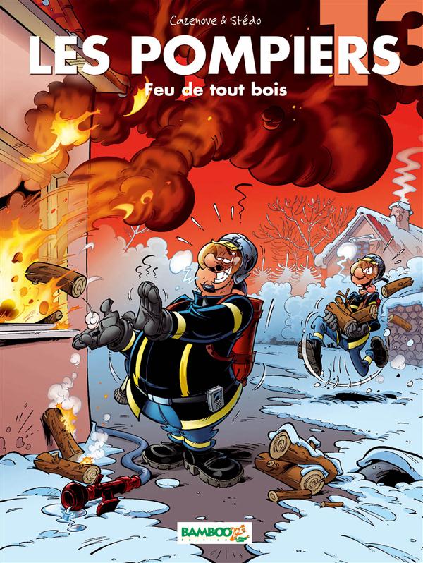 Les Pompiers Tome 13 : Feu de tout bois