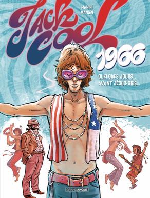 Jack Cool Cycle 1 Tome 1 : 1966, quelques jours avant Jésus-Gris