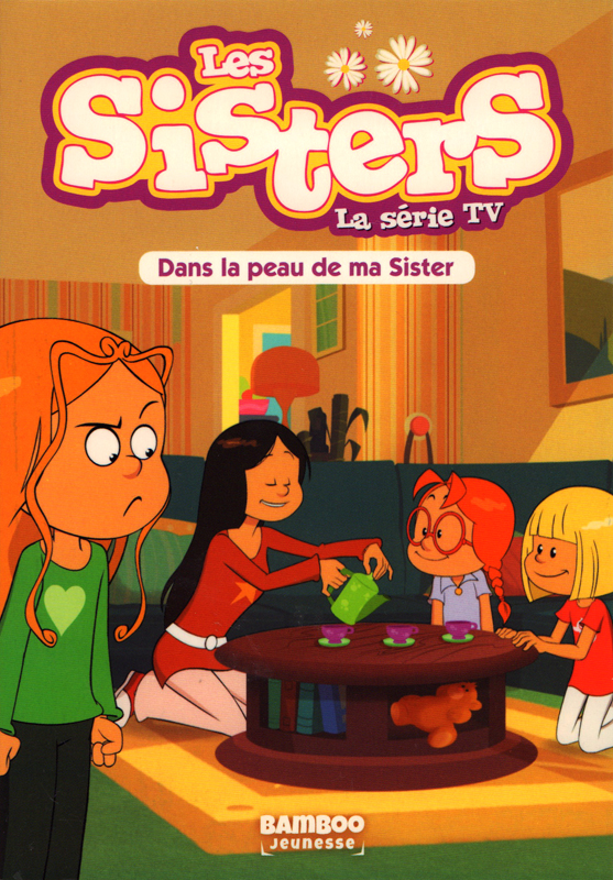 Les sisters - La série TV Tome 3 : Dans la peau de ma Sister