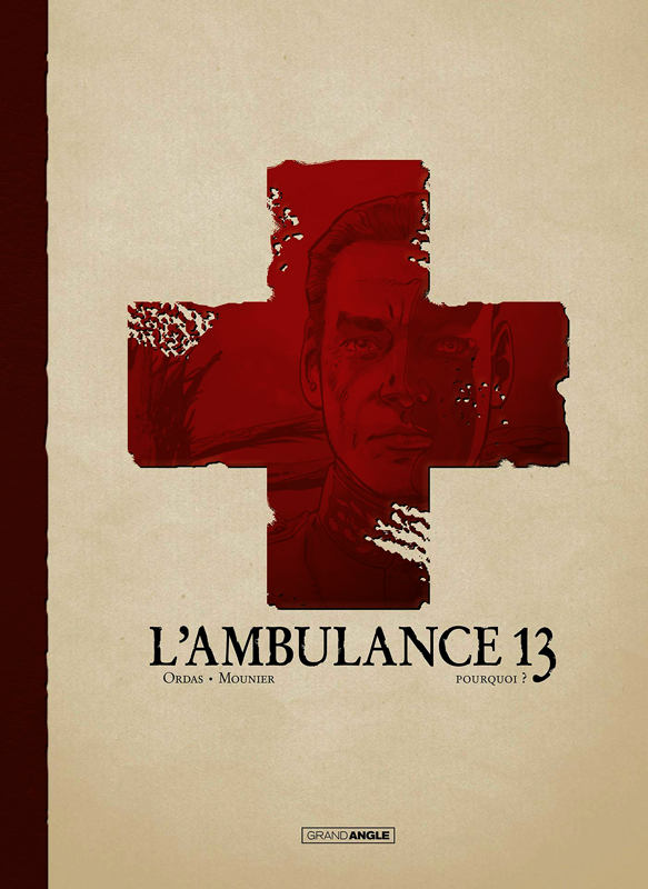 L'ambulance 13 Tome 9 : Pourquoi ? Avec deux ex-libris signés et numérotés, Edition collector