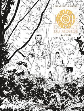 L'or du bout du monde Tome 2 : Doug