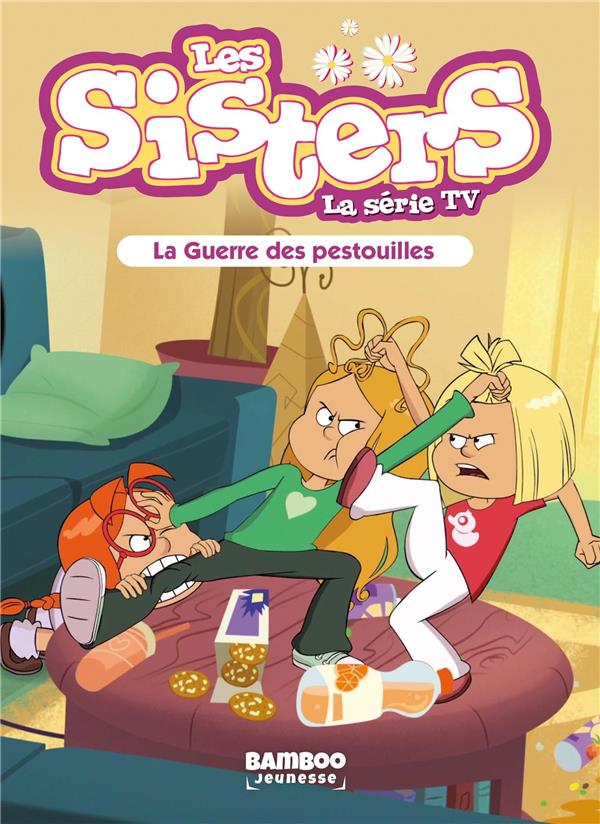 Les sisters - La série TV Tome 32 : La guerre des pestouilles