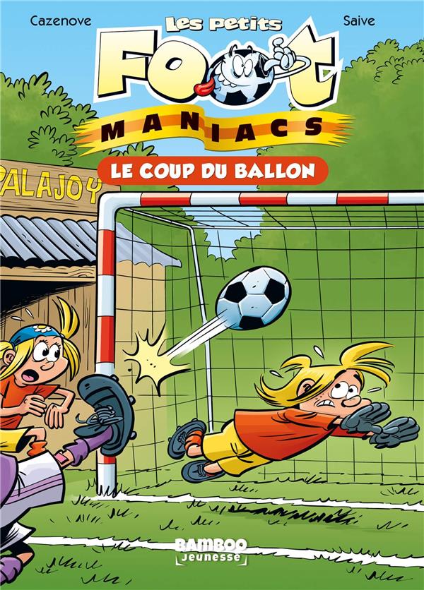 Les petits FootManiacs Tome 1 : Le coup du ballon