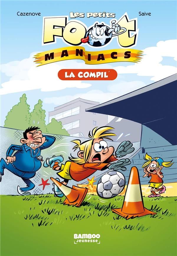 Les petits FootManiacs Tome 1 à 3 : La Compil' : Le coup du ballon ; Mes plus beaux gestes ; Une pl