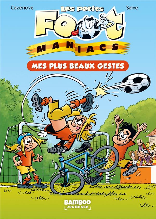 Les petits FootManiacs Tome 2 : Mes plus beaux gestes