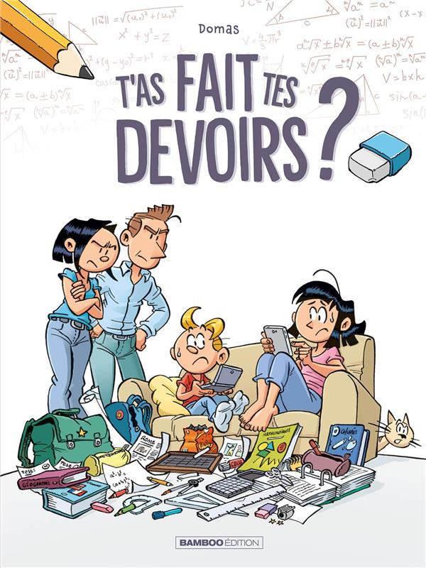 T'as fait tes devoirs ? Tome 1