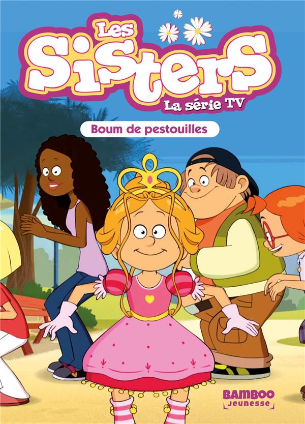 Les sisters - La série TV Tome 51 : Boum de pestouilles