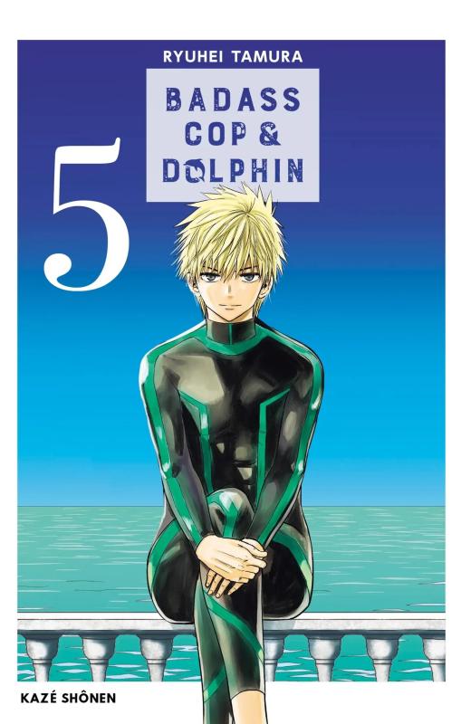 Badass Cop & Dolphin Tome 5