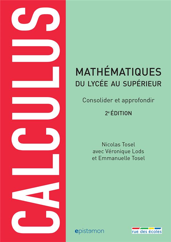 Calculus du lycée au supérieur. Consolider et approfondir, 2e édition