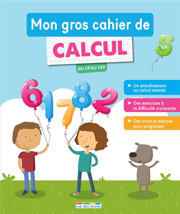 Mon gros cahier de calcul. Du CP au CE2