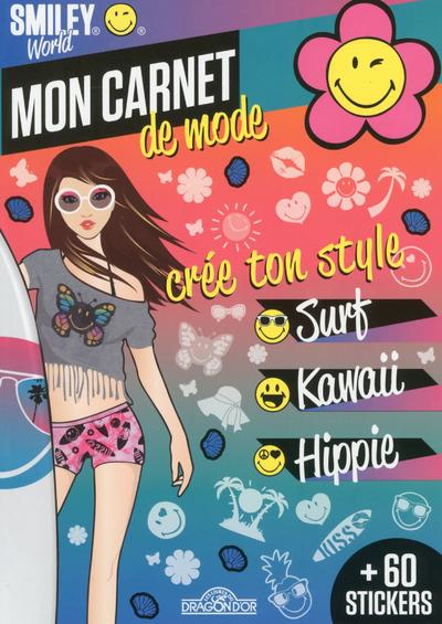 Mon carnet de mode. Crée ton style : Surf, Kawaii, Hippie