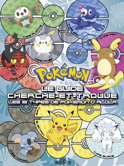 Le guide cherche-et-trouve Pokémon. Les 18 types de Pokémon d'Alola