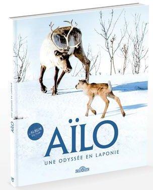 Aïlo, une odyssée en Laponie. L'album du film
