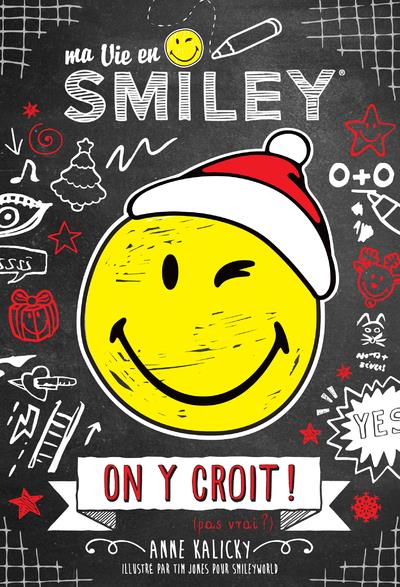 Ma vie en Smiley Tome 6 : On y croit ! (pas vrai ?)