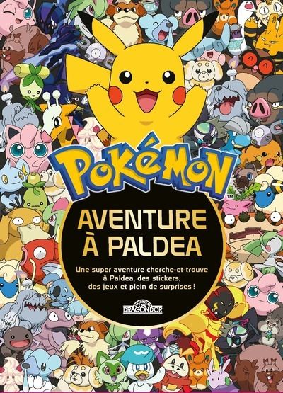 Pokémon Une aventure à Paldea. Une super aventure cherche-et-trouve à Paldea, des stickers, des jeux