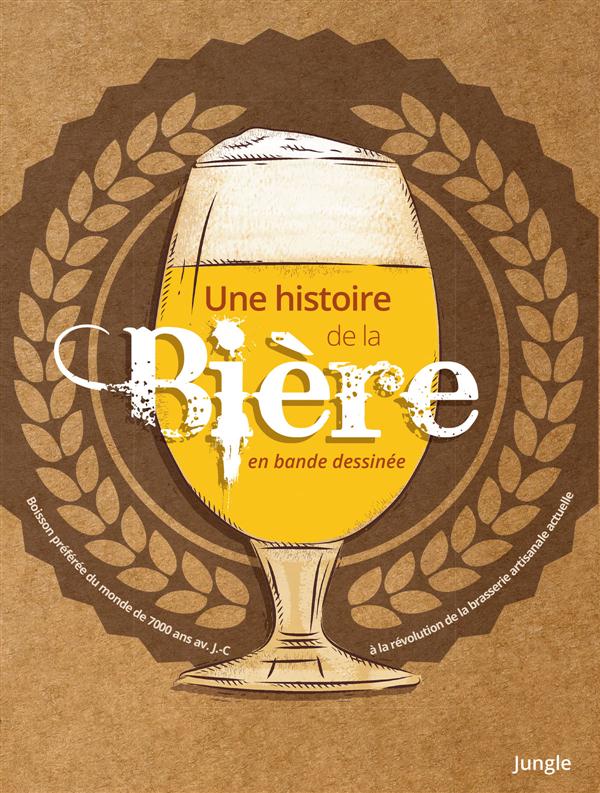 Une histoire de la bière en bande dessinée. La boisson la plus consommée au monde, depuis 7000 ans a