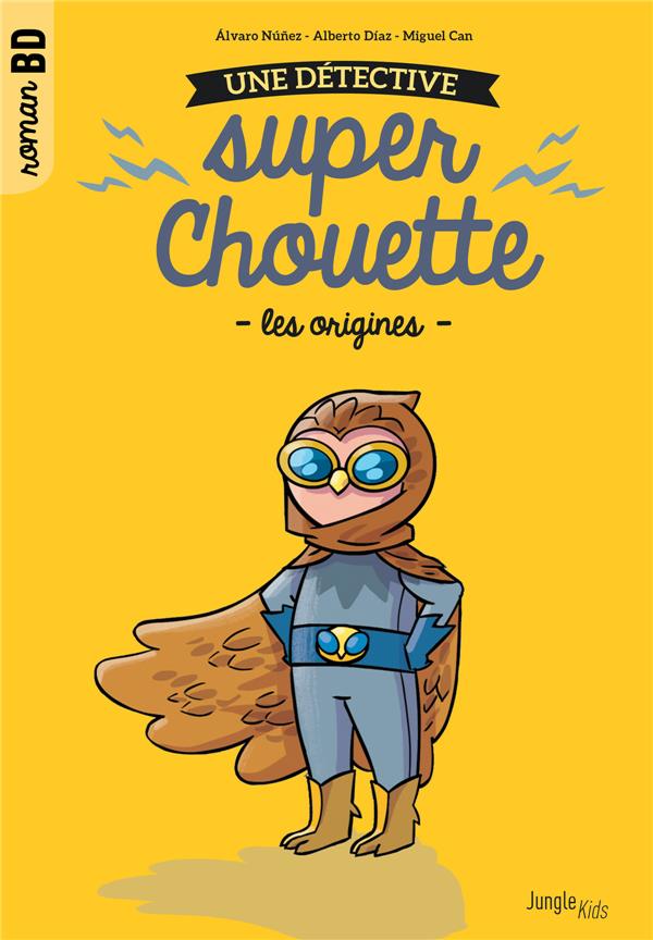 Une détective super Chouette Tome 1 : Les origines