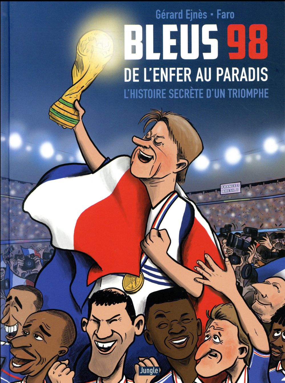 Bleus 98. De l'enfer au paradis. L'histoire secrète d'un triomphe