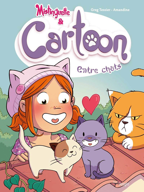 Mistinguette & Cartoon Tome 4 : Entre chats !