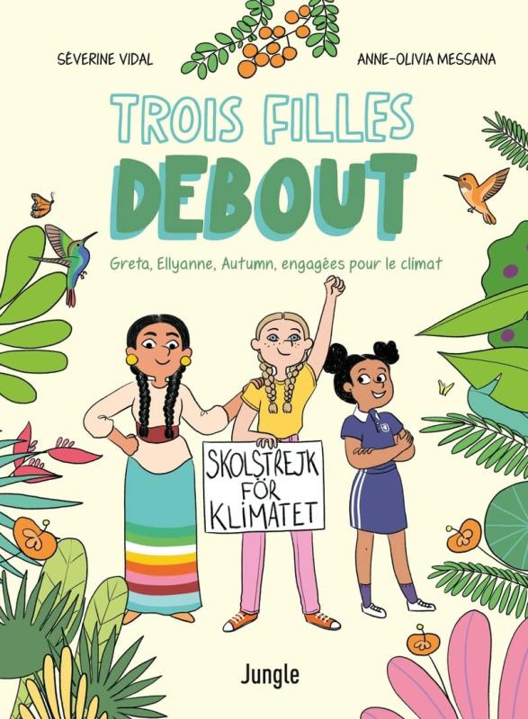 Trois filles debout. Greta, Ellyanne, Autumn, engagées pour le climat