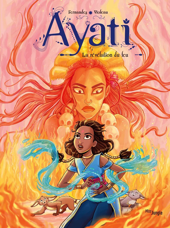 Ayati Tome 4 : La révélation du feu
