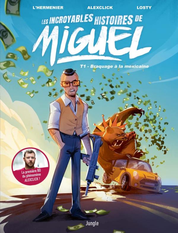 Les incroyables histoires de Miguel Tome 1 : Braquage à la mexicaine