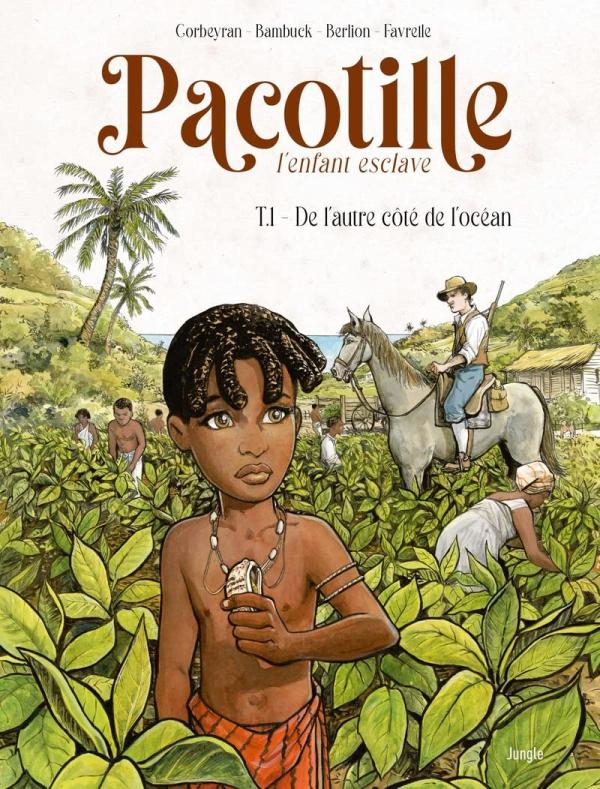 Pacotille l'enfant esclave Tome 1 : De l'autre côté de l'océan