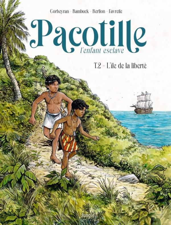 Pacotille l'enfant esclave Tome 2 : L'île de la liberté