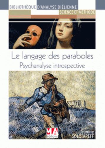 Le langage des paraboles. Psychanalyse introspective