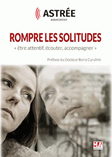 Rompre les solitudes. Etre attentif, écouter, accompagner
