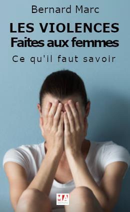 Violences faites aux femmes. Ce qu'il faut savoir