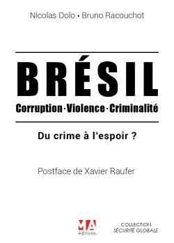 Brésil. Corruption - Trafic - Violence. Vers la fin du cauchemar ?