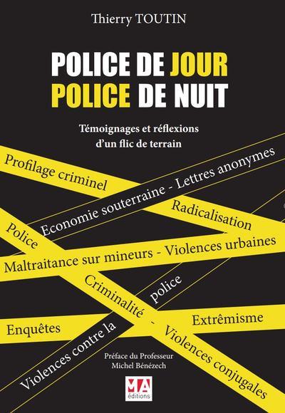 Police de jour, police de nuit. Témoignages et réflexions d'un ancien flic de terrain