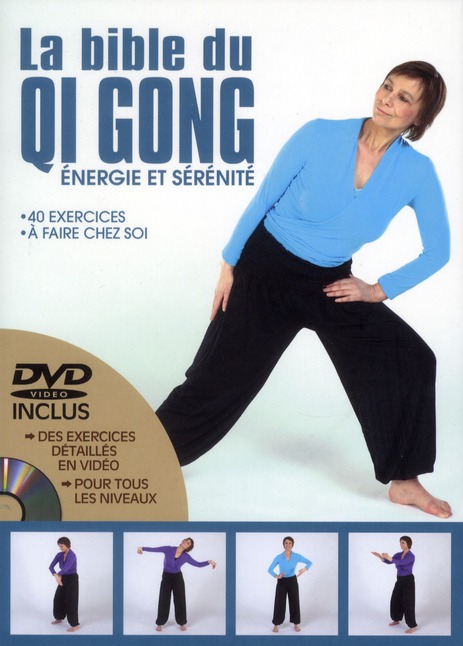 La Bible du Qi Gong. Energie et sérénité, avec 1 DVD