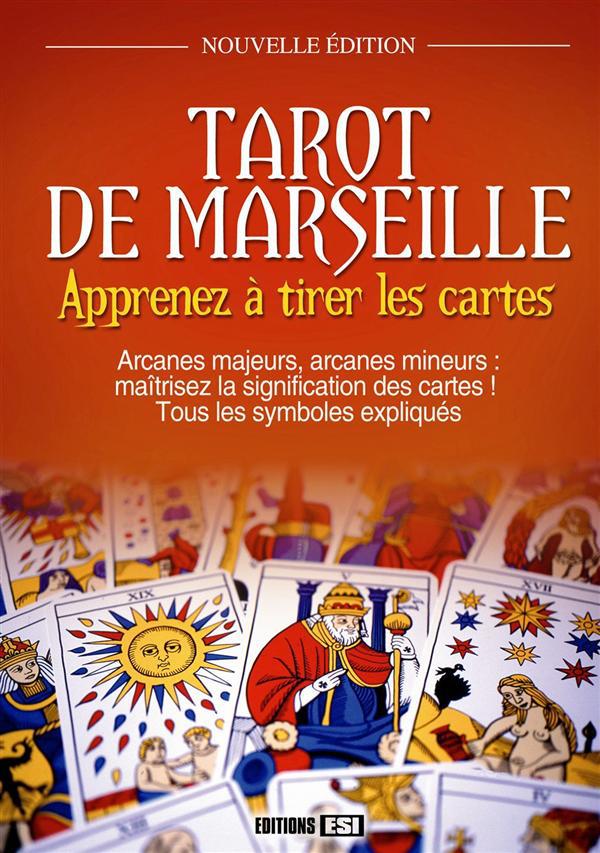 Tarot de Marseille. Apprenez à tirer les cartes